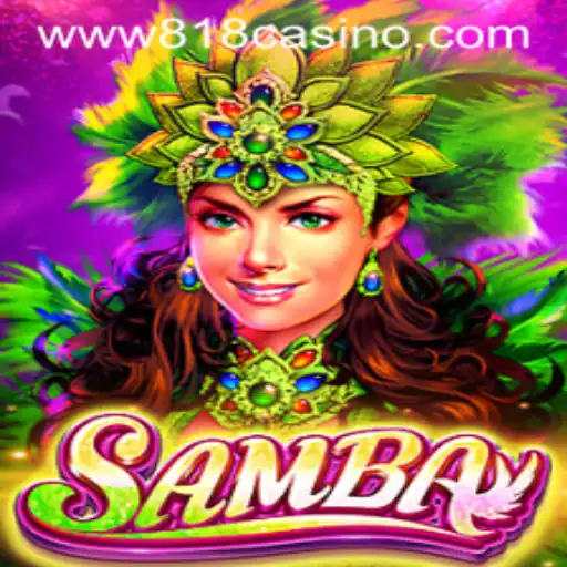 Discover the Excitement of Samba at 818casino
